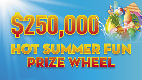 25K Hot Summer Fun Prize Wheel